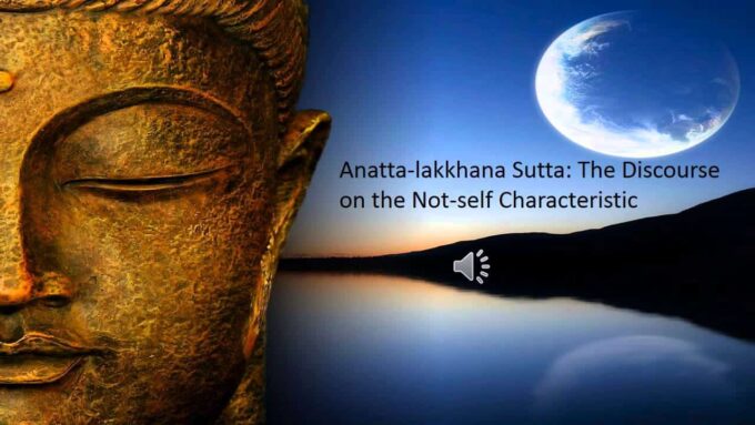 Anattalakkhana Sutta – The Second Discourse – The Zen Universe